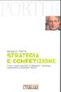 PORTER MICHAEL, Strategia e competizione