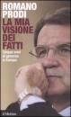 PRODI ROMANO, La mia visione dei fatti