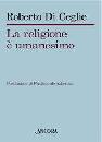 DI CEGLIE ROBERTO, La religione  umanesimo