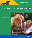 immagine di Il cavallo in buona salute.Prevenzione,cure .....