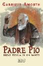 AMORTH GABRIELE, Padre Pio Breve storia di un santo