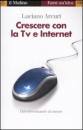 ARCURI LUCIANO, Crescere con la tv e internet