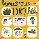 AA.VV., Buongiorno Dio. Quadernone di attivit 3-5 anni