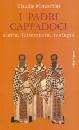 MORESCHINI CLAUDIO, I padri cappadoci. Storia,letteratura, teologia