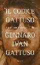 GATTUSO GENNARO, Il codice Gattuso. Le dodici regole