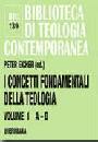 EICHER PETER /ED., I concetti fondamentali della teologia. Vol. 1 A-D