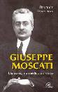 IMMEDIATA BEATRICE, Giuseppe Moscati. Un uomo un medico un santo