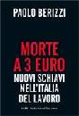 BERIZZI/CRESTO-DINA, Morte a 3 euro nuovi schiavi nell