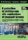 ANDREINI - IARIA, Il patentino di abilitazione. Impianti Termici