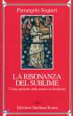 SEQUERI PIERANGELO, La Risonanza del Sublime