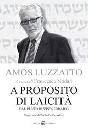 LUZZATTO AMOS, A proposito di laicit. Dal punto di vista ebraico