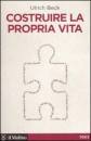 BECK, Costruire la propria vita