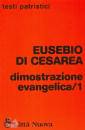EUSEBIO DI CESAREA, Dimostrazione evangelica / 1 eusebio di cesarea