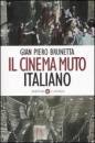 BRUNETTA GIAN P., Il cinema muto italiano