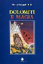 BELLI MARIO FERRUCCI, Dolomiti e magia