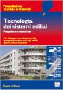 ARBIZZANI EUGENIO, Tecnologia dei sistemi edilizi