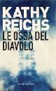 REICHS KATHY, Le ossa del diavolo