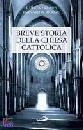 HOLMES - BICKERS, Breve storia della chiesa cattolica