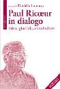 IANNOTTA DANIELLA, Paul Ricoeur in dialogo. Etica giustizia convinzio