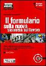 MASCIOCCHI PIERPAOLO, Il formulario sulla nuova sicurezza sul lavoro