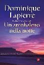 LAPIERRE DOMINIQUE, Un arcobaleno nella notte