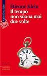 KLEIN ETIENNE, Il tempo non suona mai due volte