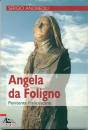 ANDREOLI SERGIO, Angela da Foligno penitente francescana