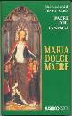 FANZAGA LIVIO, Maria dolce madre