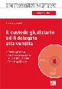 LANDOLFI FRANCESCO, Il custode giudiziario e il delegato alle vendite