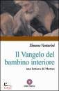 VENTURINI SIMONE, Il vangelo del bambino interiore