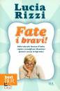 RIZZI LUCIA, Fate i bravi!