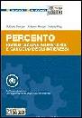 AA.VV., Percento.Rivalutazione monetaria calcolo interessi