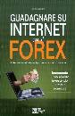 MAURO ENZO, Guadagnare su internet con il forex