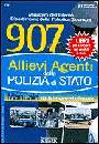AA.VV., 907 allievi agenti della polizia di stato Manuale