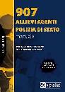 AA.VV., 907 allievi agenti polizia di stato Manuale