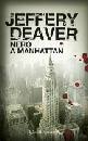 Deaver Jeffery, Nero a Manhattan