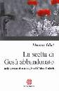 GILLET FLORENCE, La scelta di Ges abbandonato