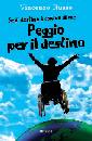 RUSSO VINCENZO, Se il destino  contro di me,peggio per il destino