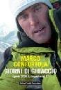 CONFORTOLA MARCO, Giorni di ghiaccio. Agosto 2008. Tragedia del K2