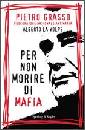 GRASSO P. - LA VOLPE, per non morire di mafia