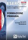 ALPHA TEST, Formazione primaria   Eserciziario  Esercistest