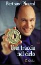 PICCARD BERTRAND, Una traccia nel cielo