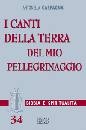 CARFAGNA ANTONELLA, I canti della terra del mio pellegrinaggio