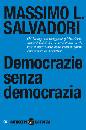 SALVADORI MASSIMO L, democrazia senza democrazia