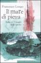 LONGO FRANCESCO, Il mare di pietra Eolie o i 7 luoghi dello spirito