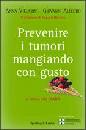 VILLARINI - ALLEGRO, Prevenire i tumori mangiando con gusto