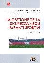 BAUCCIO-CROCETTI B., Gestione della sicurezza negli impianti sportivi