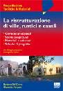 DEL CORNO - MOTTURA, La ristrutturazione di ville rustici e casali