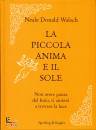 WALSCH NEALE, La piccola anima e il sole