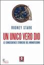 STARK RODNEY, Un unico vero Dio